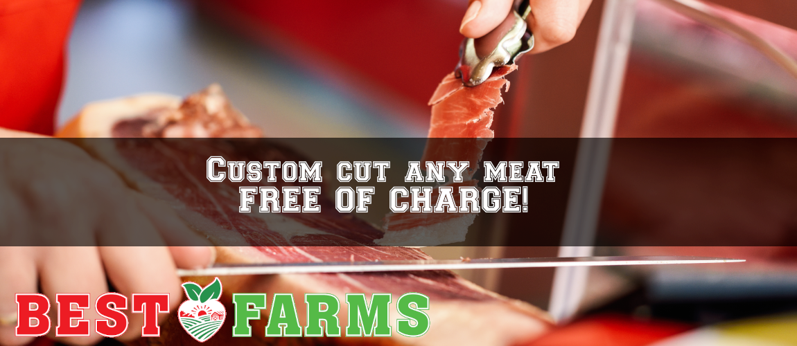 Custom cut of any meat free of charge!